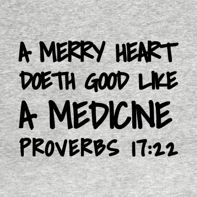 Proverbs 17-22 A Merry Heart Doeth Good by BubbleMench